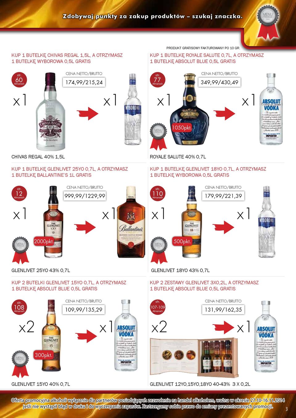 CHIVAS REGAL 40% 1,5L KUP 1 BUTELKĘ GLENLIVET 25YO 0,7L, A OTRZYMASZ 1 BUTELKĘ BALLANTINE S 1L GRATIS ROYALE SALUTE 40% 0,7L KUP 1 BUTELKĘ GLENLIVET 18YO 0,7L, A OTRZYMASZ 1 BUTELKĘ WYBOROWA 0,5L