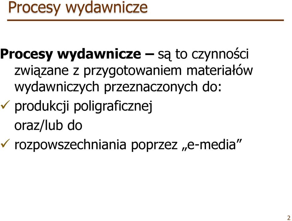 wydawniczych przeznaczonych do: produkcji