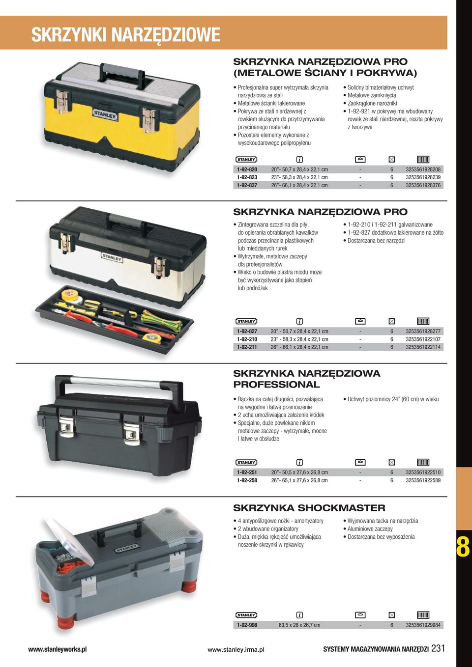 w pokrywę ma wbudowany rowek ze stali nierdzewnej, reszta pokrywy z tworzywa 1-92-820 20-50,7 x 28,4 x 22,1 cm - 6 3253561928208 1-92-823 23-58,3 x 28,4 x 22,1 cm - 6 3253561928239 1-92-837 26-66,1 x