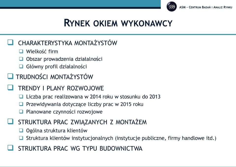 Przewidywania dotyczące liczby prac w 2015 roku Planowane czynności rozwojowe STRUKTURA PRAC ZWIĄZANYCH Z MONTAŻEM