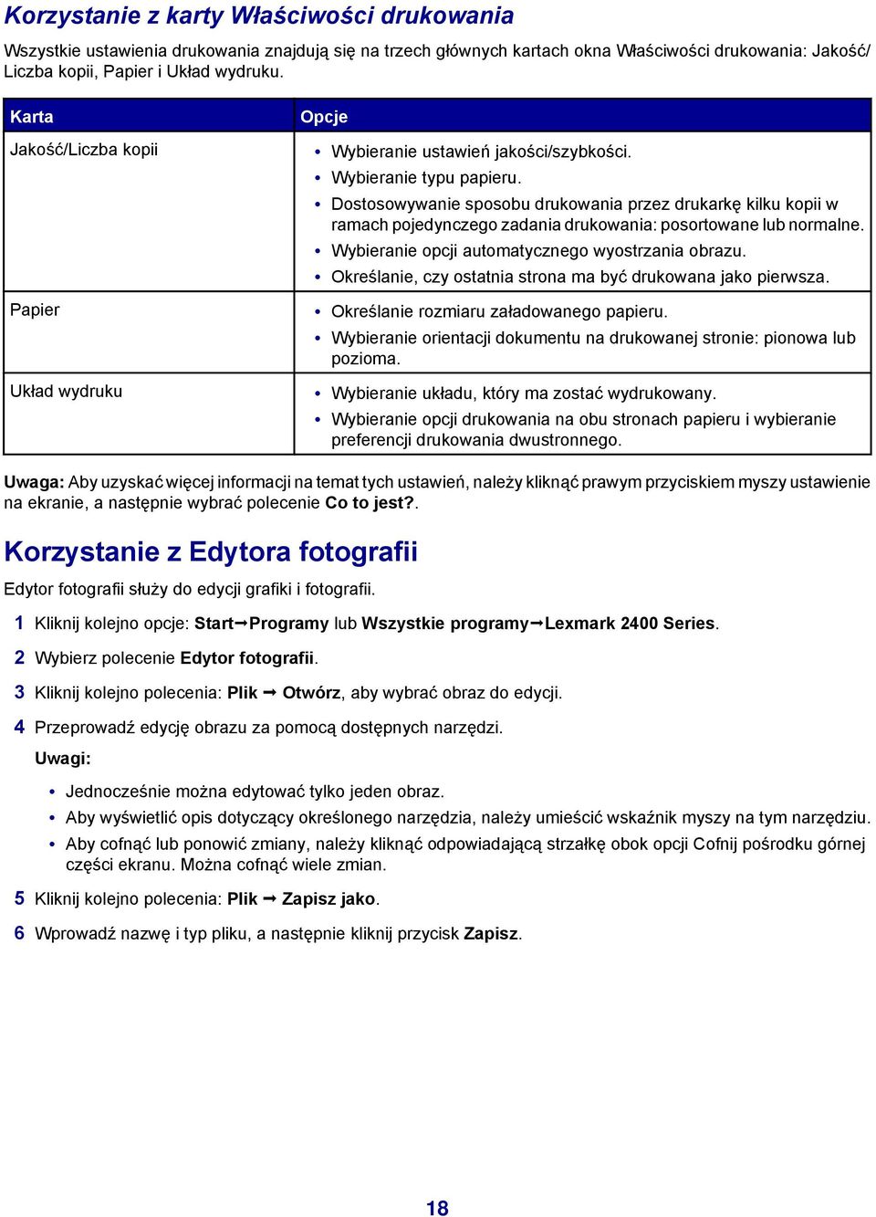 Dostosowywanie sposobu drukowania przez drukarkę kilku kopii w ramach pojedynczego zadania drukowania: posortowane lub normalne. Wybieranie opcji automatycznego wyostrzania obrazu.