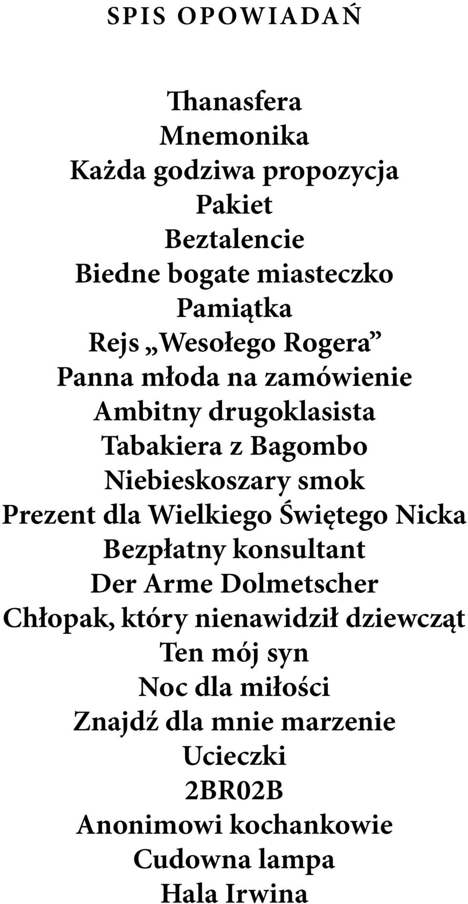 Prezent dla Wielkiego Świętego Nicka Bezpłatny konsultant Der Arme Dolmetscher Chłopak, który nienawidził