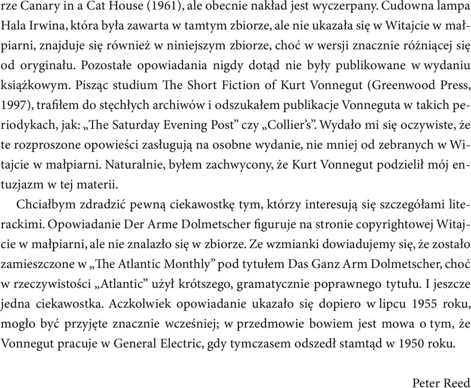 oryginału. Pozostałe opowiadania nigdy dotąd nie były publikowane w wydaniu książkowym.