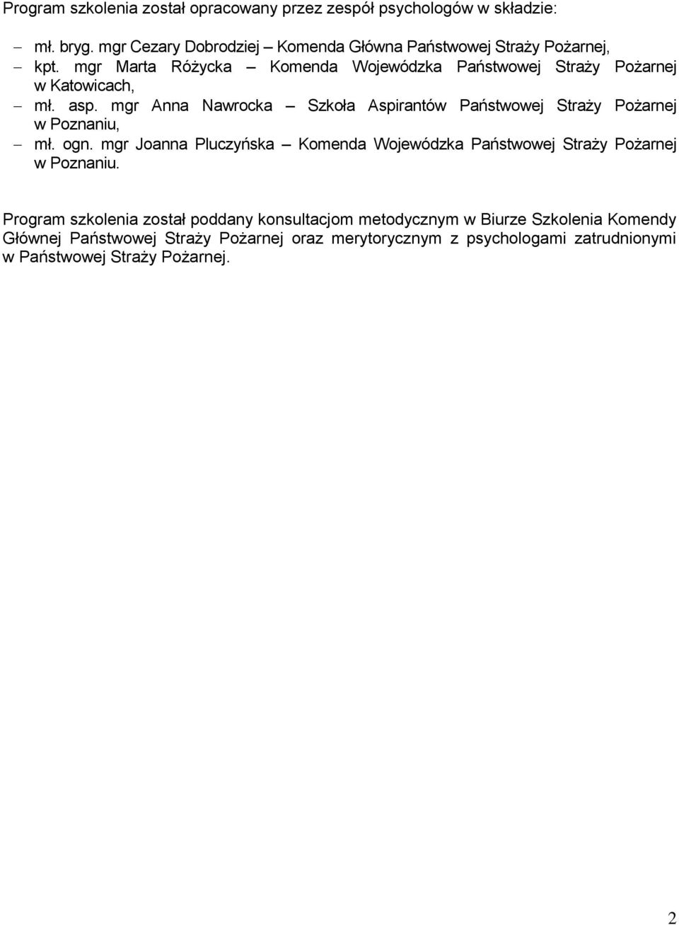 asp. mgr Anna Nawrocka Szkoła Aspirantów Państwowej Straży Pożarnej w Poznaniu, mł. ogn.