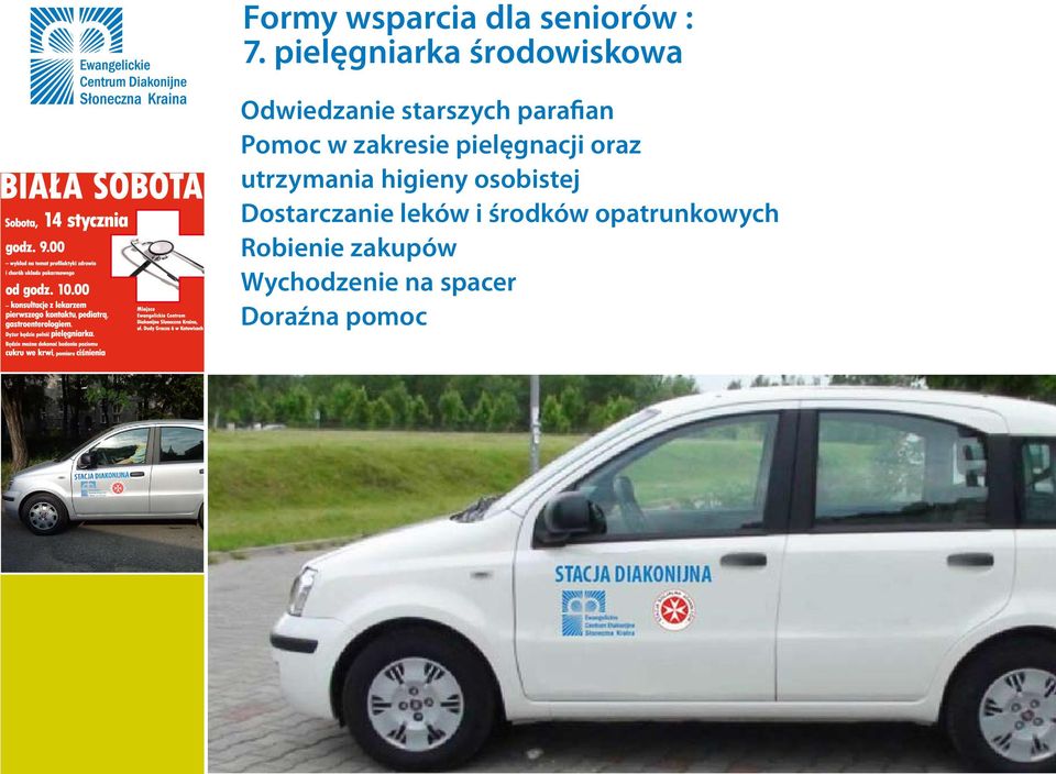 i środków opatrunkowych Robienie zakupów Wychodzenie na spacer Doraźna pomoc Punkt konsultacyjny ul. Dudy Gracza 6 40-008 Katowice tel.