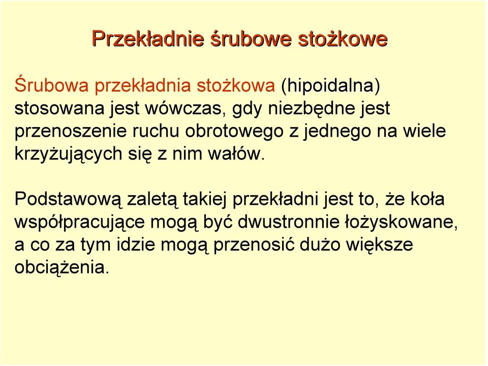 krzyżujących się z nim wałów.