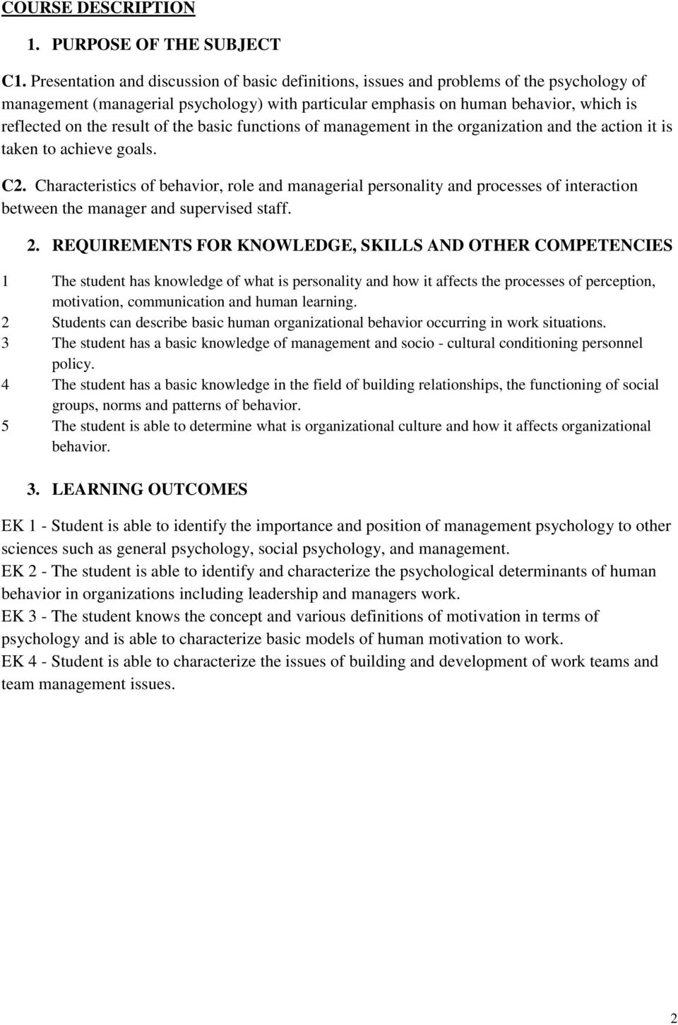 basic functions of in the organization and the action it is taken to achieve goals. C2.