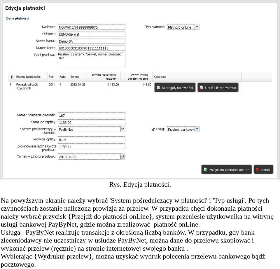 zrealizować płatność online. Usługa PayByNet realizuje transakcje z określoną liczbą banków.