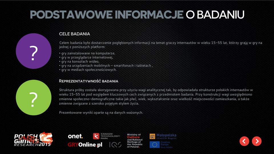 przeglądarce internetowej, gry na konsolach wideo, gry na urządzeniach mobilnych smartfonach i tabletach, gry w mediach społecznościowych. Reprezentatywność badania?