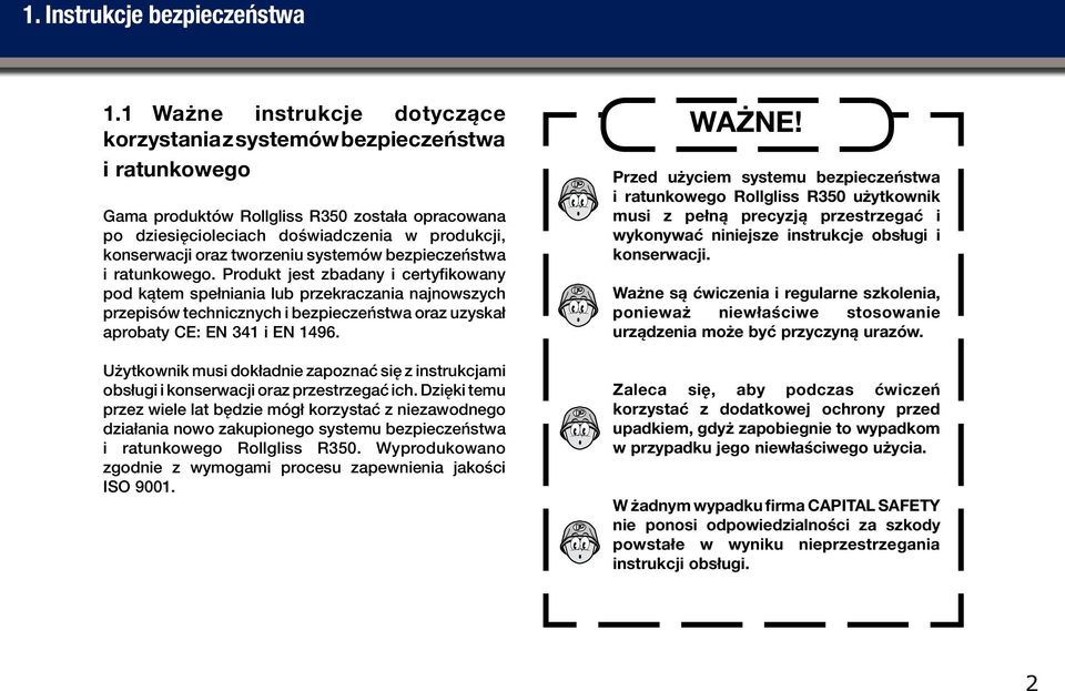 tworzeniu systemów bezpieczeństwa i ratunkowego.