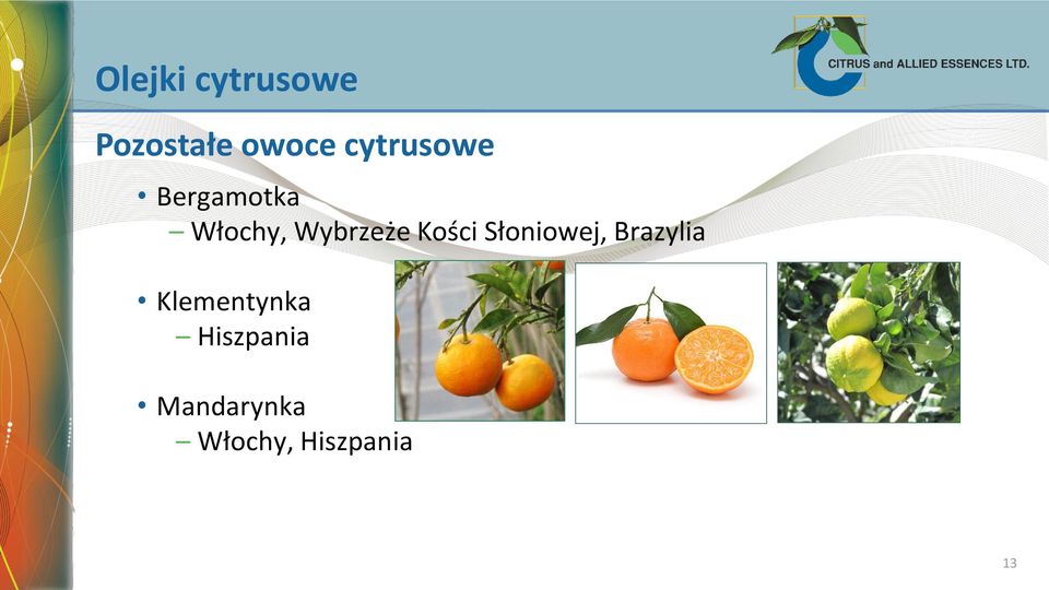 Kości Słoniowej, Brazylia Klementynka