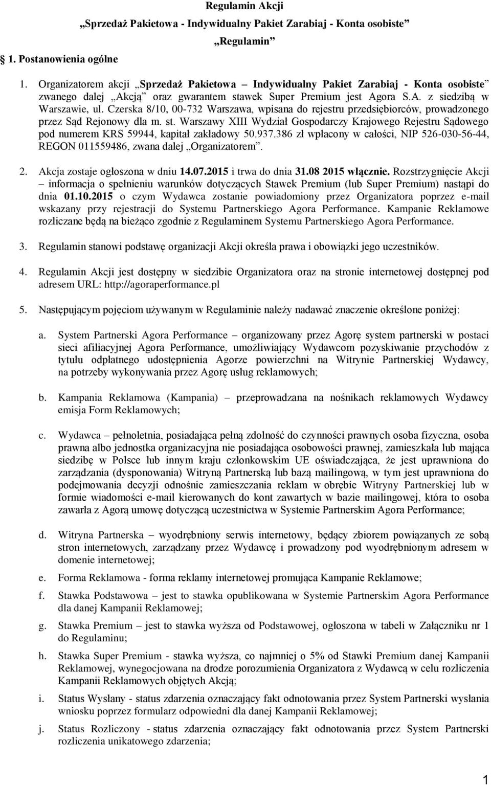 Czerska 8/10, 00-732 Warszawa, wpisana do rejestru przedsiębiorców, prowadzonego przez Sąd Rejonowy dla m. st.