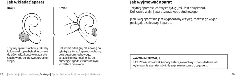 Włóż końcówkę aparatu słuchowego do przewodu słuchowego.