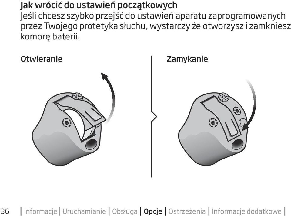 wystarczy że otworzysz i zamkniesz komorę baterii.