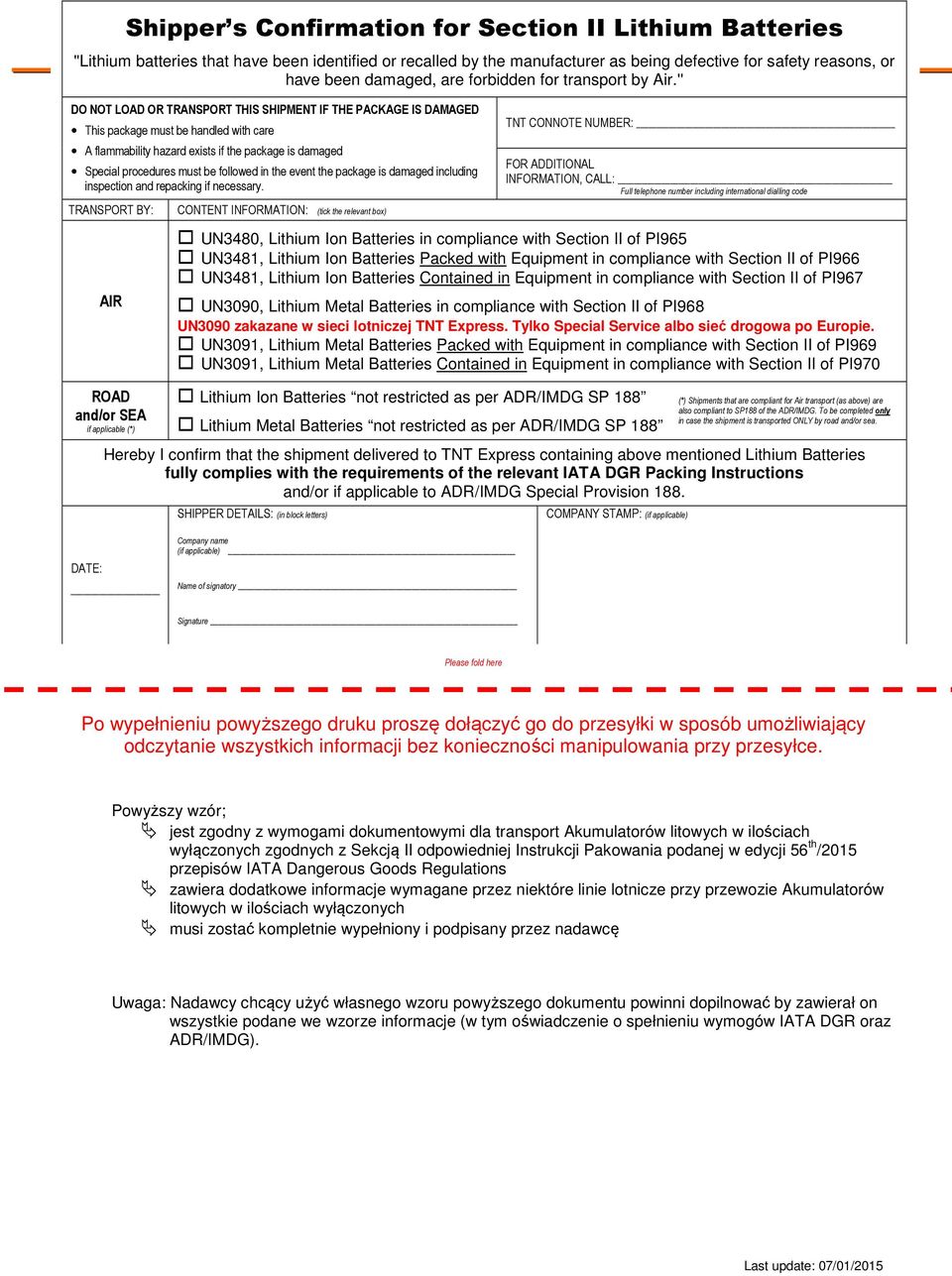'' DO NOT LOAD OR TRANSPORT THIS SHIPMENT IF THE PACKAGE IS DAMAGED This package must be handled with care A flammability hazard exists if the package is damaged Special procedures must be followed
