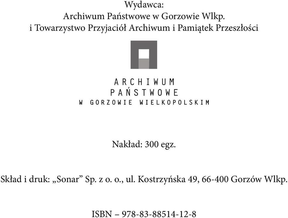 Przeszłości Nakład: 300 egz. Skład i druk: Sonar Sp.