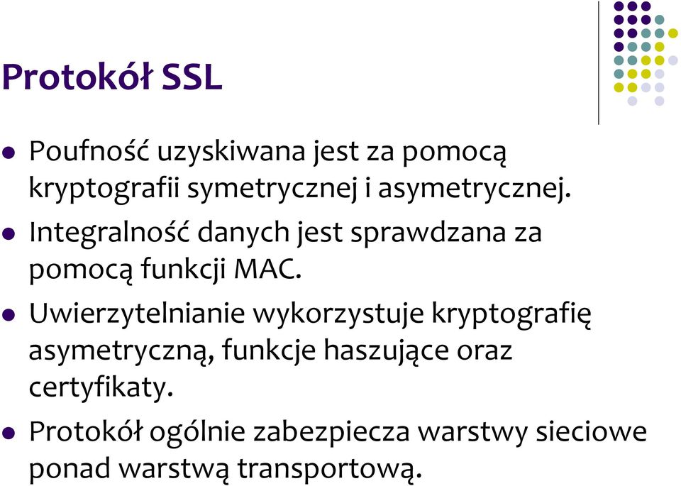 Uwierzytelnianie wykorzystuje kryptografię asymetryczną, funkcje haszujące