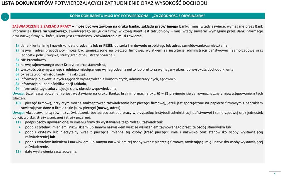 Bank informacje oraz nazwę firmy, w której Klient jest zatrudniony.