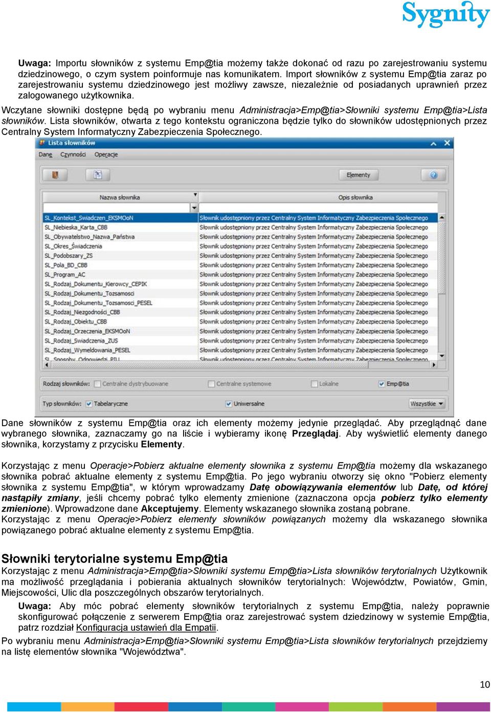 Wczytane słowniki dostępne będą po wybraniu menu Administracja>Emp@tia>Słowniki systemu Emp@tia>Lista słowników.