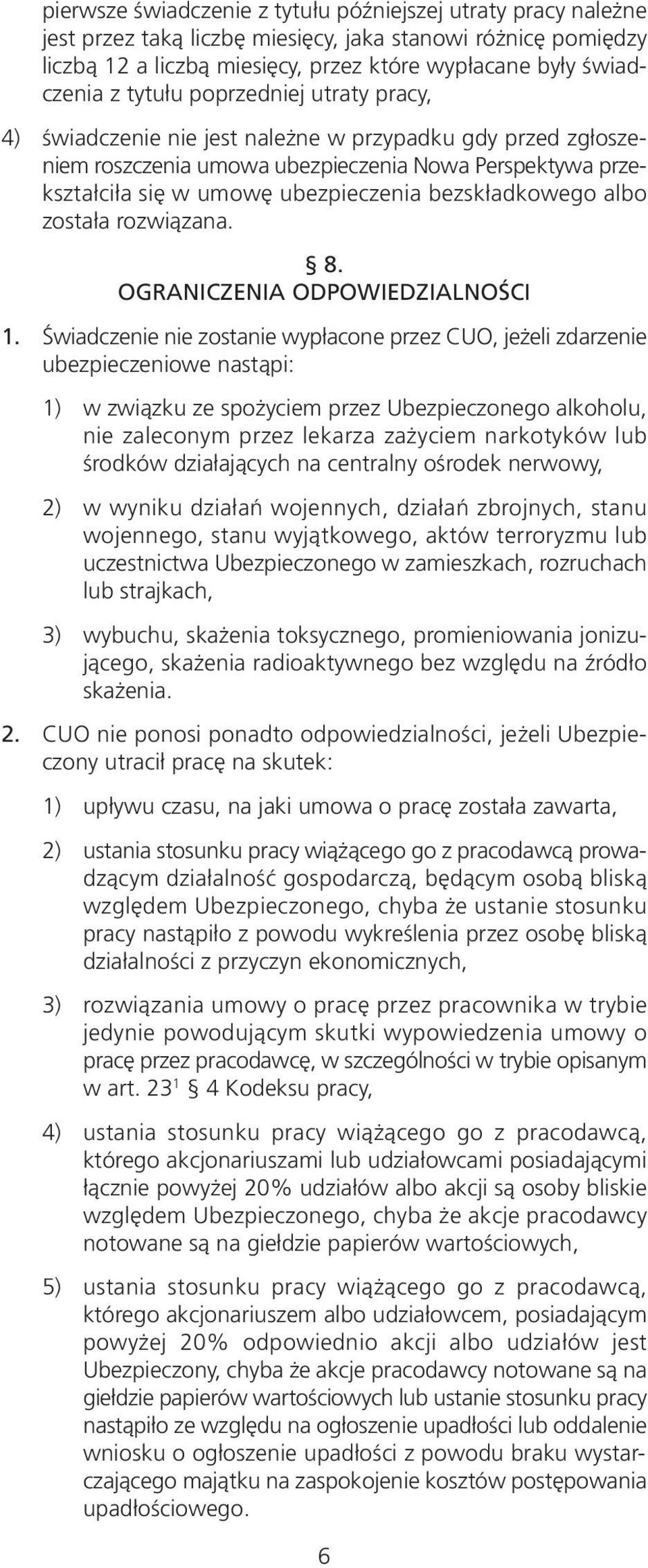 bezskładkowego albo została rozwiązana. 8. OGRANICZENIA ODPOWIEDZIALNOŚCI 1.