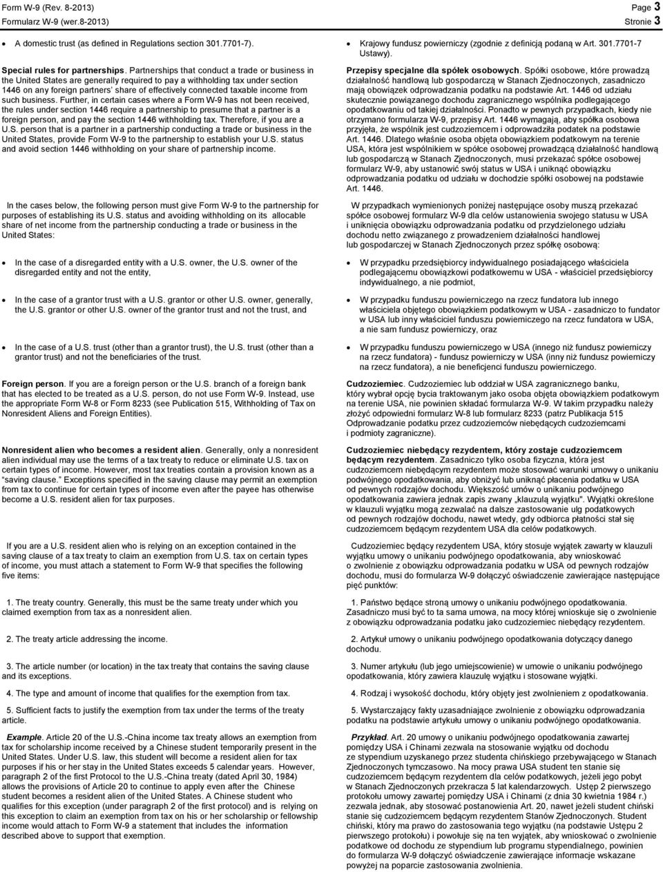 Partnerships that conduct a trade or business in the United States are generally required to pay a withholding tax under section 1446 on any foreign partners share of effectively connected taxable