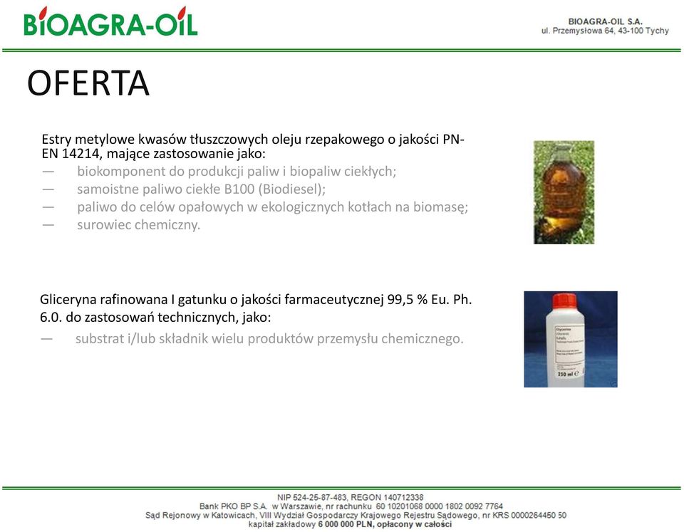 opałowych w ekologicznych kotłach na biomasę; surowiec chemiczny.