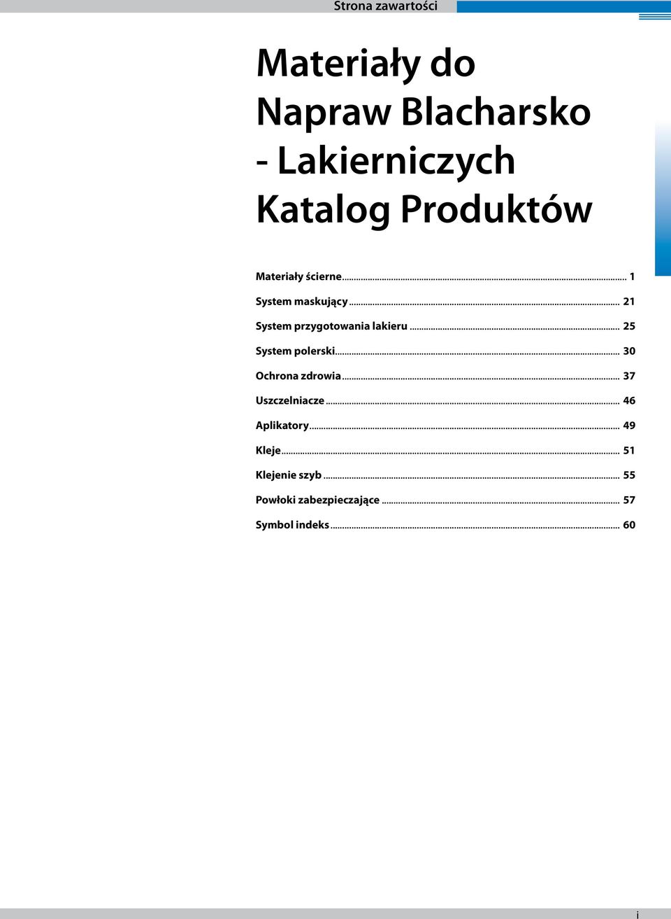 .. 21 System przygotowaia lakieru... 25 System polerski... 30 Ochroa zdrowia.