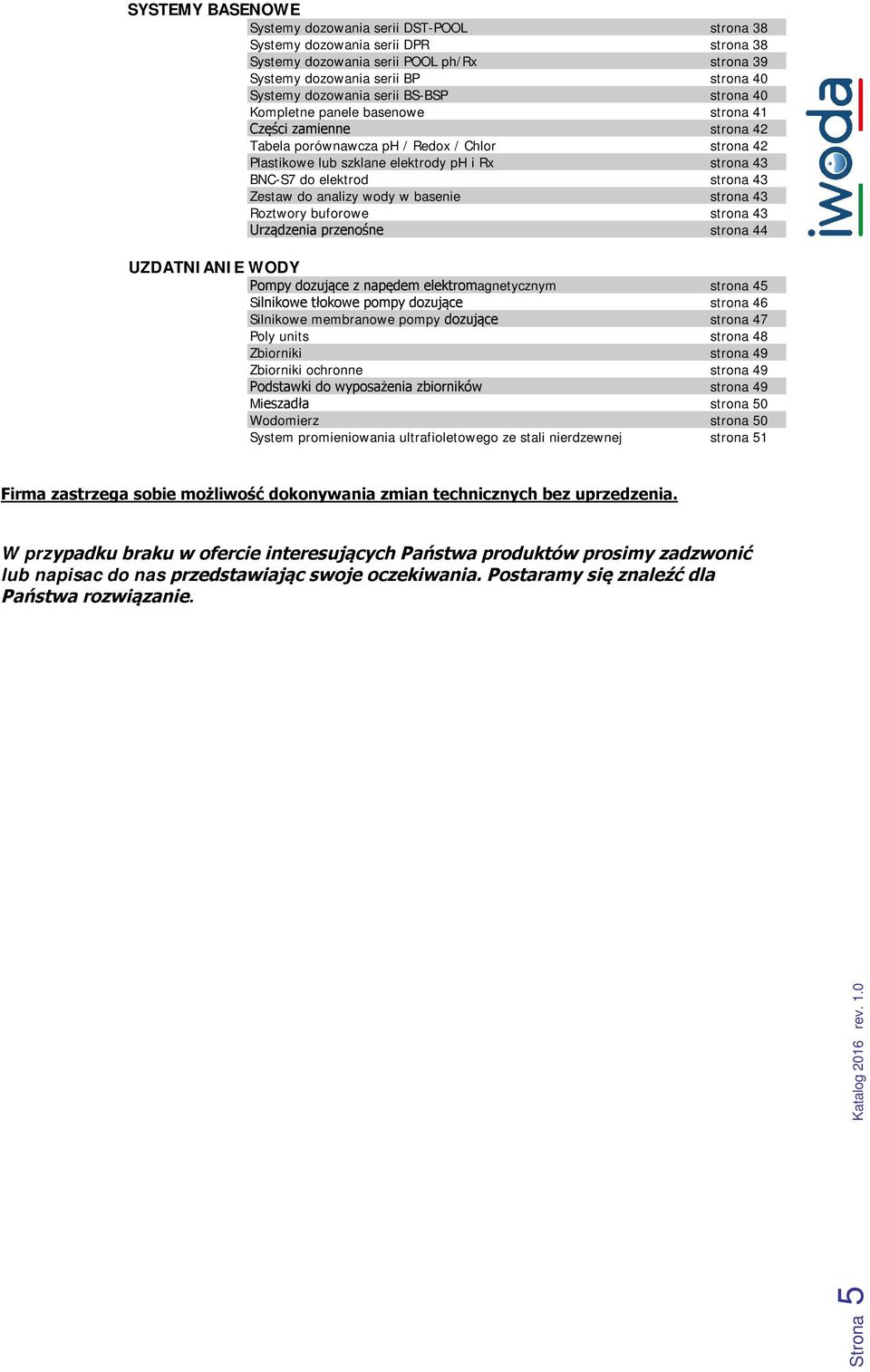 elektrod strona 43 Zestaw do analizy wody w basenie strona 43 Roztwory buforowe strona 43 Urządzenia przenośne strona 44 UZDATNIANIE WODY Pompy dozujące z napędem elektromagnetycznym strona 45