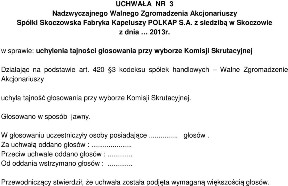 420 3 kodeksu spółek handlowych Walne Zgromadzenie Akcjonariuszy uchyla