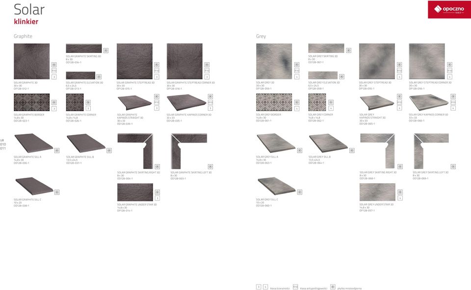 CORNER D OP128-056-1 SOLAR GRAPHITE BORDER 1, OD128-02-1 SOLAR GRAPHITE CORNER 1,8 x 1,8 OD128-026-1 SOLAR GRAPHITE KAPINOS STRAIGHT D OD128-09-1 SOLAR GRAPHITE KAPINOS CORNER D OD128-05-1 SOLAR GREY