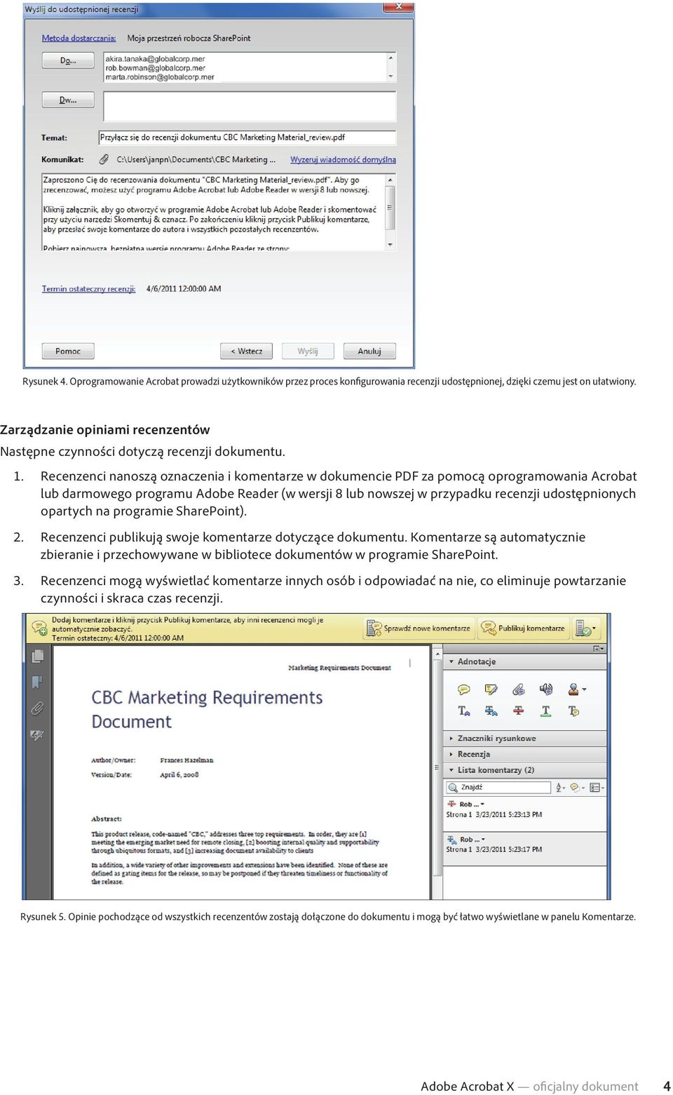 Recenzenci nanoszą oznaczenia i komentarze w dokumencie PDF za pomocą oprogramowania Acrobat lub darmowego programu Adobe Reader (w wersji 8 lub nowszej w przypadku recenzji udostępnionych opartych