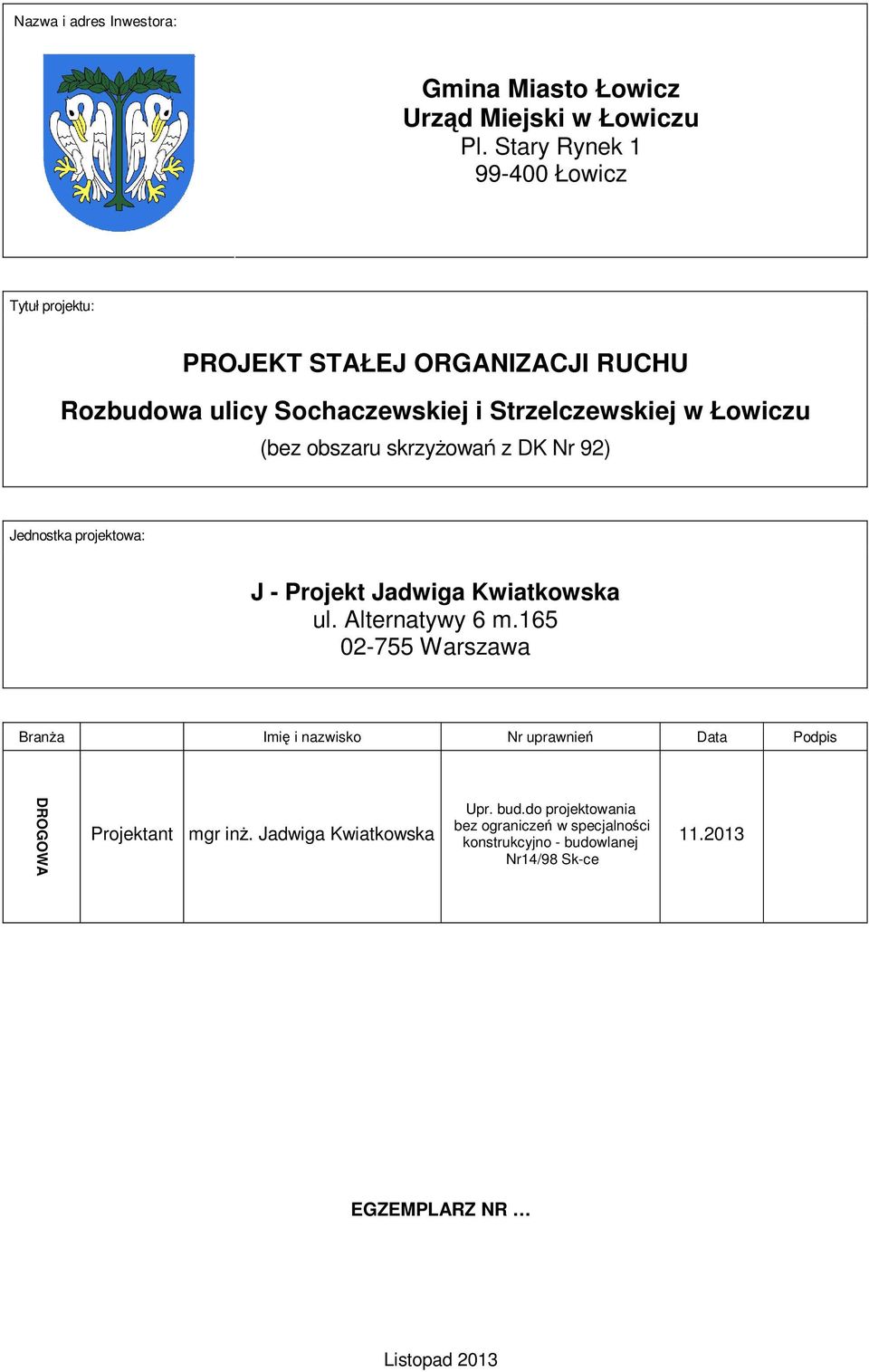 projektowa: J - Projekt Jadwiga Kwiatkowska ul. Alternatywy 6 m.