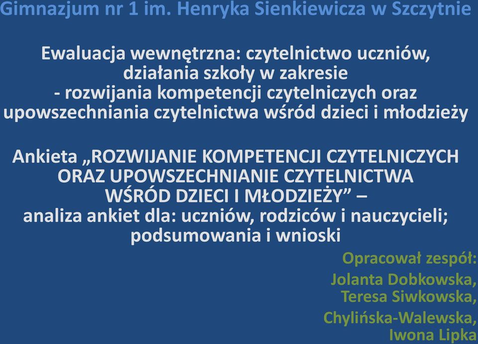 kompetencji czytelniczych oraz upowszechniania czytelnictwa wśród dzieci i młodzieży Ankieta ROZWIJANIE KOMPETENCJI