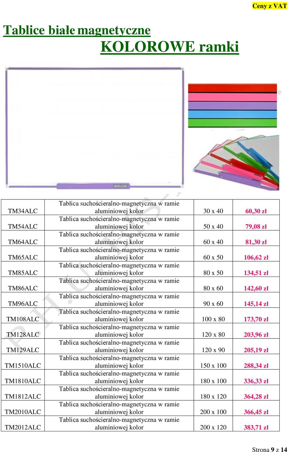 aluminiowej kolor 80 x 60 142,60 zł aluminiowej kolor 90 x 60 145,14 zł aluminiowej kolor 100 x 80 173,70 zł aluminiowej kolor 120 x 80 203,96 zł aluminiowej kolor 120 x 90 205,19 zł