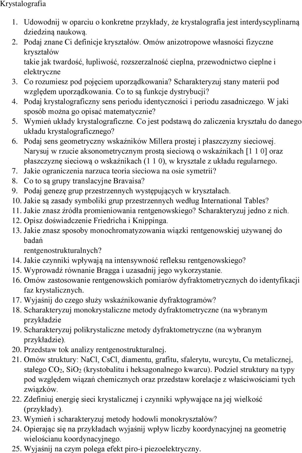 Scharakteryzuj stany materii pod względem uporządkowania. Co to są funkcje dystrybucji? 4. Podaj krystalograficzny sens periodu identyczności i periodu zasadniczego.