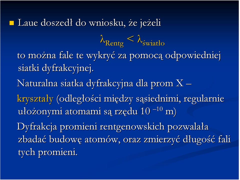 Naturalna siatka dyfrakcyjna dla prom X kryształy (odległości między sąsiednimi, s siednimi,