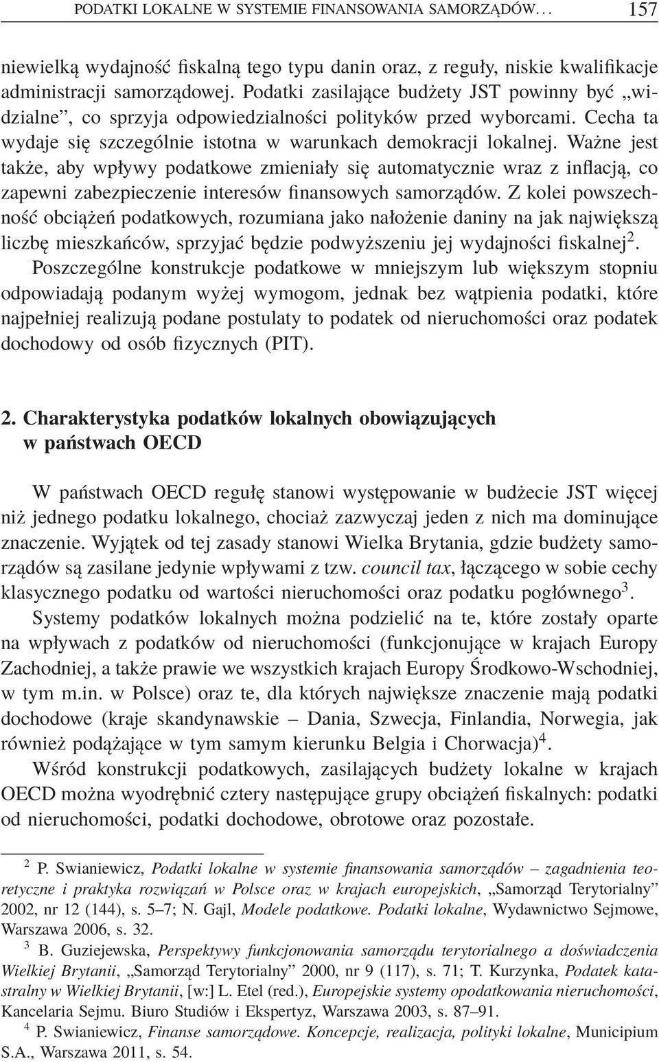Ważne jest także, aby wpływy podatkowe zmieniały się automatycznie wraz z inflacją, co zapewni zabezpieczenie interesów finansowych samorządów.