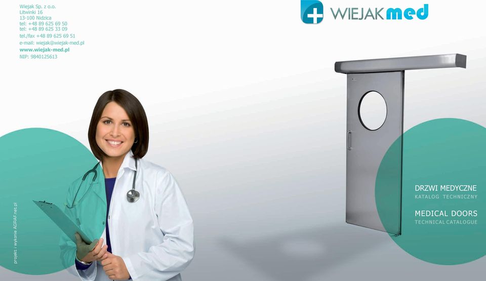 33 09 tel./fax +48 89 625 69 51 e-mail: wiejak@wiejak-med.pl www.