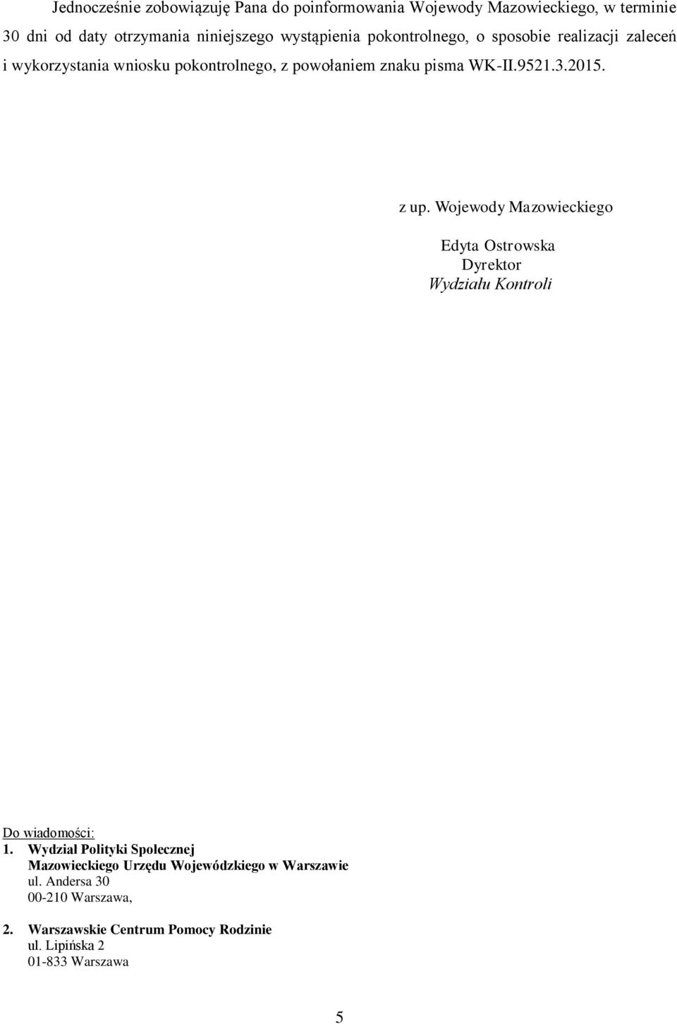 Wojewody Mazowieckiego Edyta Ostrowska Dyrektor Wydziału Kontroli Do wiadomości: 1.