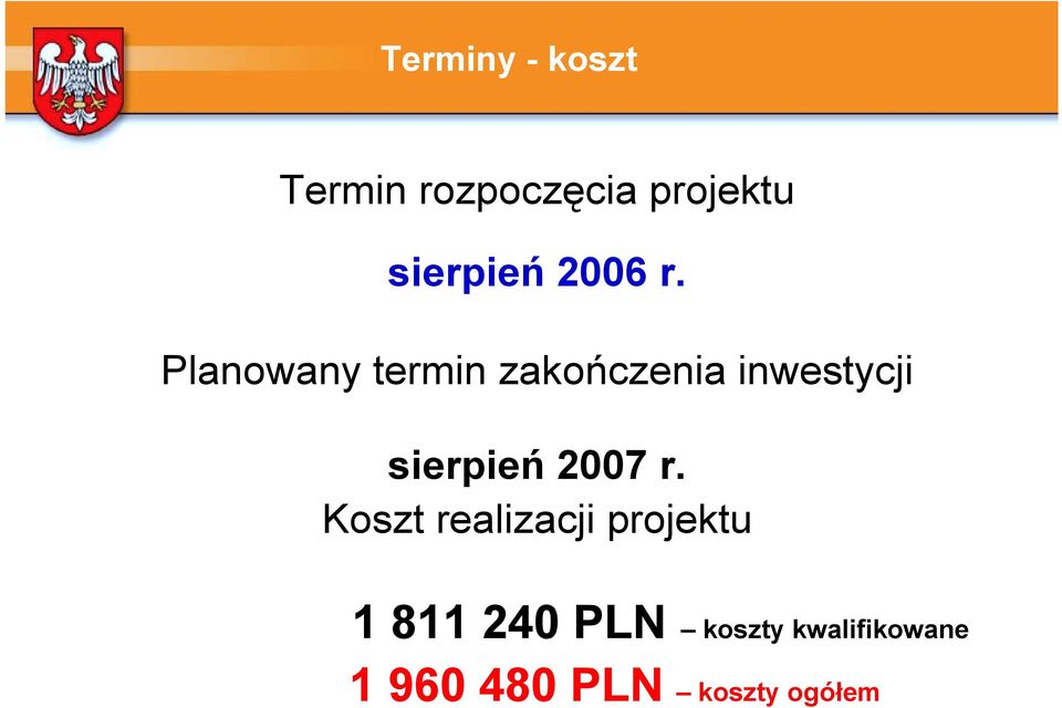 Planowany termin zakończenia inwestycji sierpień