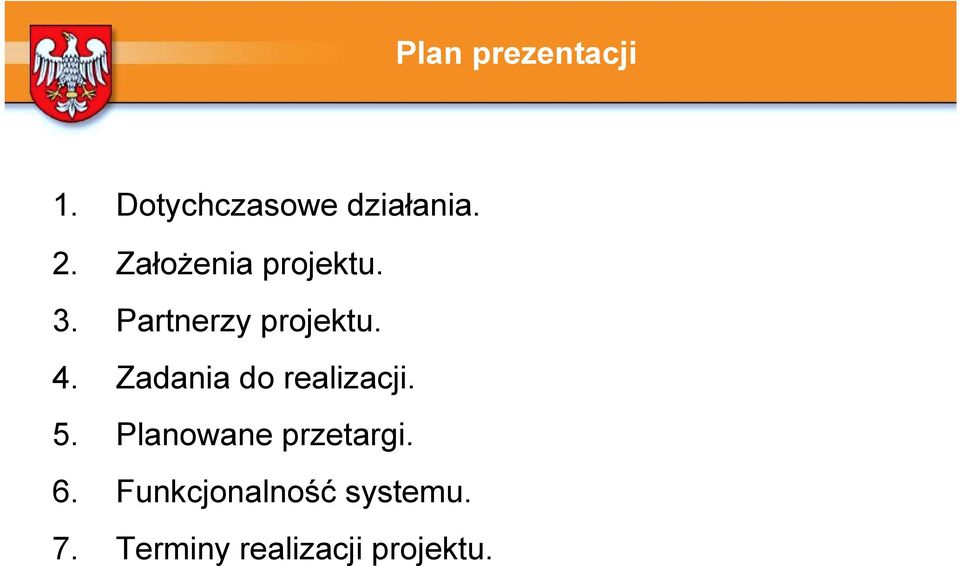 Zadania do realizacji. 5. Planowane przetargi. 6.