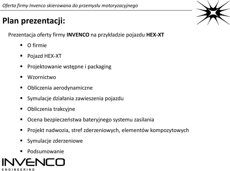 działania zawieszenia pojazdu Obliczenia trakcyjne Ocena bezpieczeństwa bateryjnego systemu