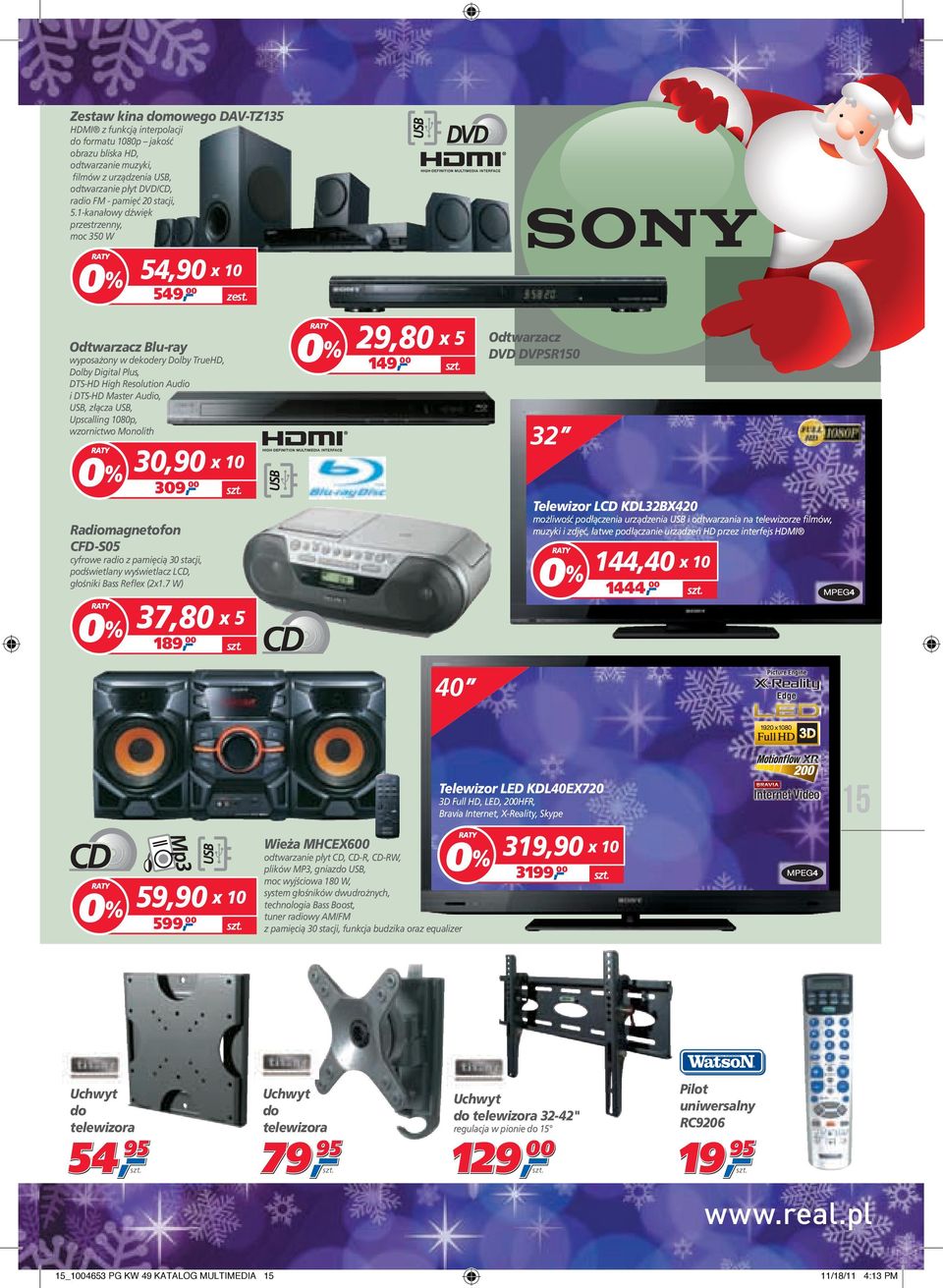 złącza USB, Upscalling 1080p, wzornictwo Monolith 30,90 x 10 309, 00 Radiomagnetofon CFD-S05 cyfrowe radio z pamięcią 30 stacji, podświetlany wyświetlacz LCD, głośniki Bass Reflex (2x1.