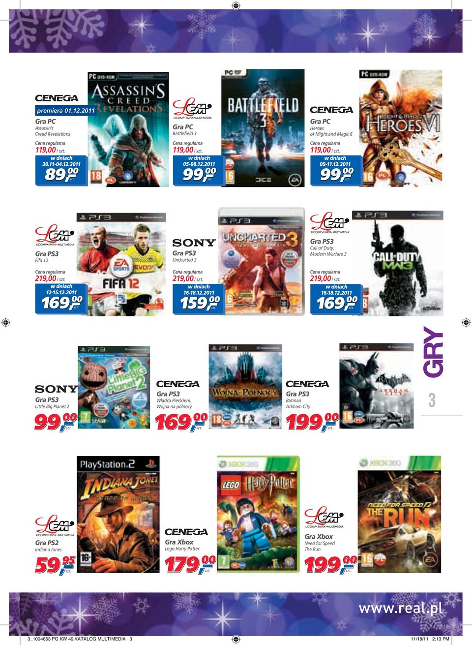 regularna 119,00 / 99 00 Gra PS3 Fifa 12 Cena regularna 219,00 / 169 00 Gra PS3 Uncharted 3 Cena regularna 219,00 / 159 00 Gra PS3 Call of Duty, Modern Warfare 3 Cena