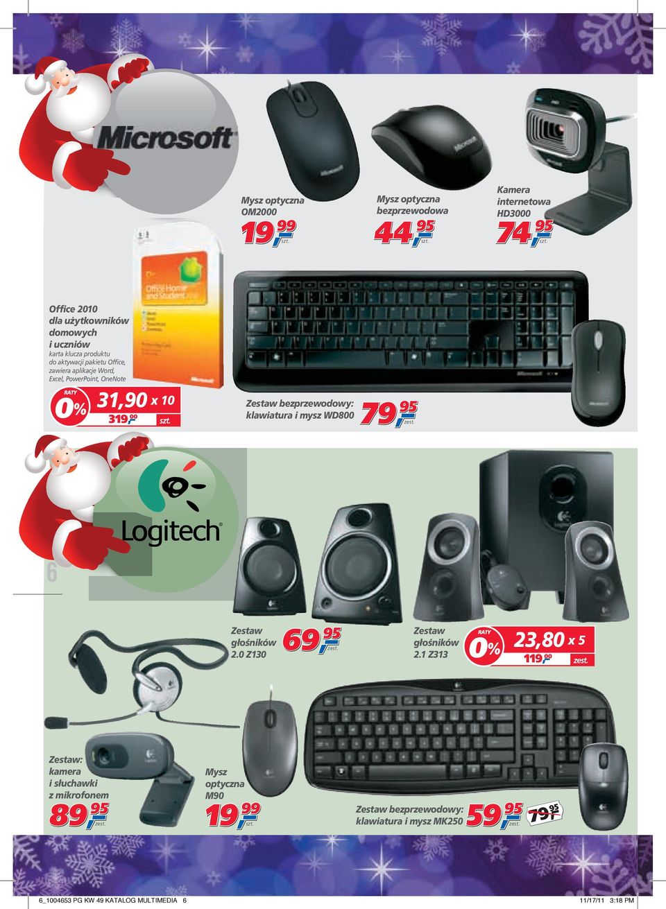 klawiatura i mysz WD800 79 6 Zestaw głośników 2.0 Z130 69 Zestaw głośników 2.