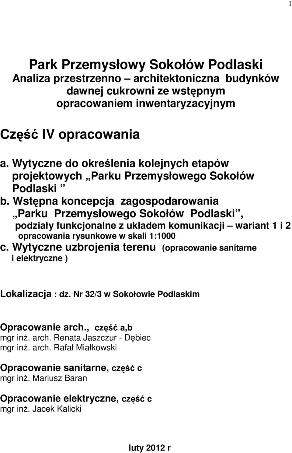 Wstępna koncepcja zagospodarowania Parku Przemysłowego Sokołów Podlaski, podziały funkcjonalne z układem komunikacji wariant 1 i 2 opracowania rysunkowe w skali 1:1000 c.