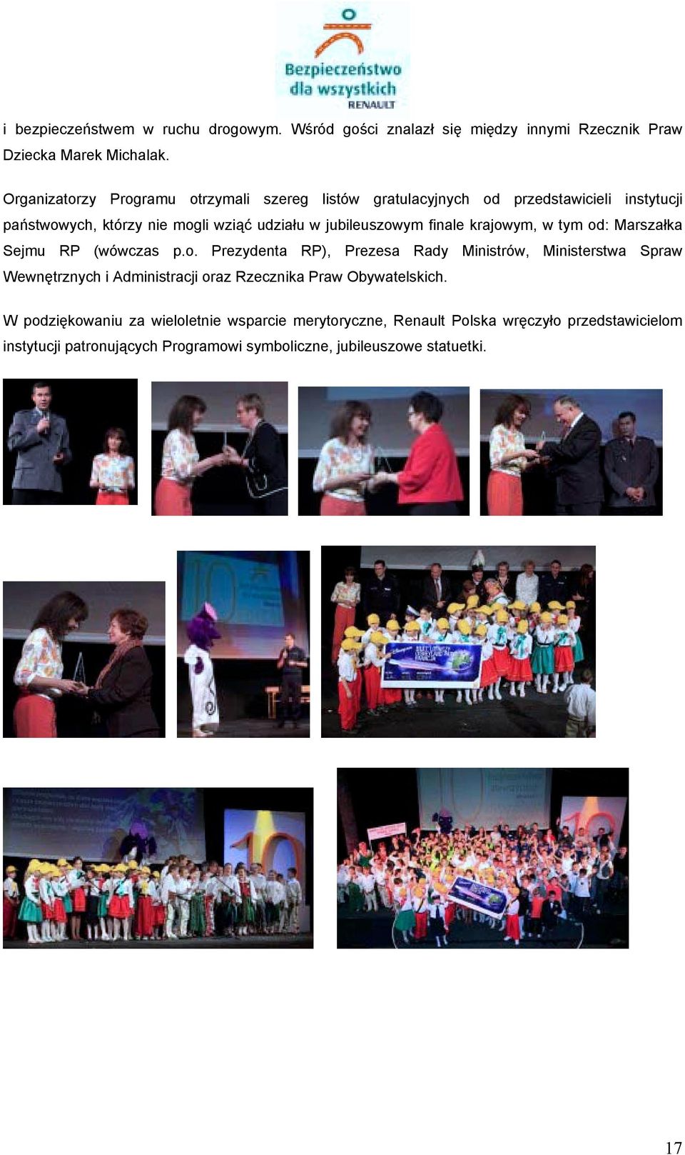 finale krajowym, w tym od: Marszałka Sejmu RP (wówczas p.o. Prezydenta RP), Prezesa Rady Ministrów, Ministerstwa Spraw Wewnętrznych i Administracji oraz Rzecznika Praw Obywatelskich.