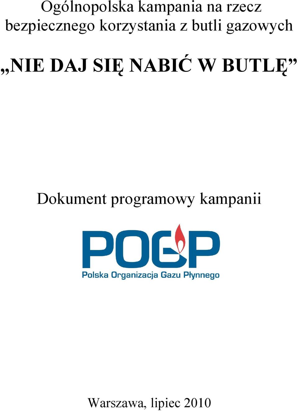 gazowych NIE DAJ SIĘ NABIĆ W BUTLĘ