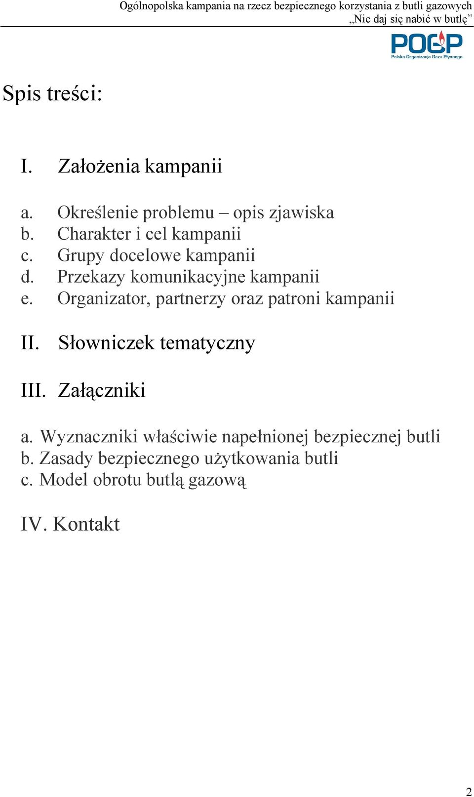 Organizator, partnerzy oraz patroni kampanii II. Słowniczek tematyczny III. Załączniki a.