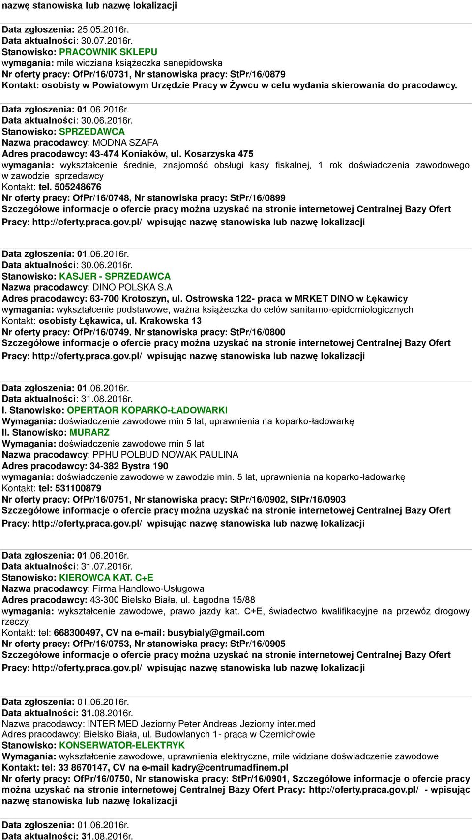 2016r. Nazwa pracodawcy: MODNA SZAFA Adres pracodawcy: 43-474 Koniaków, ul.